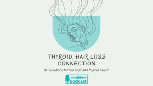 Thyroid, Hair Loss Connection